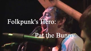 Folkpunk's Hero: Pat the Bunny