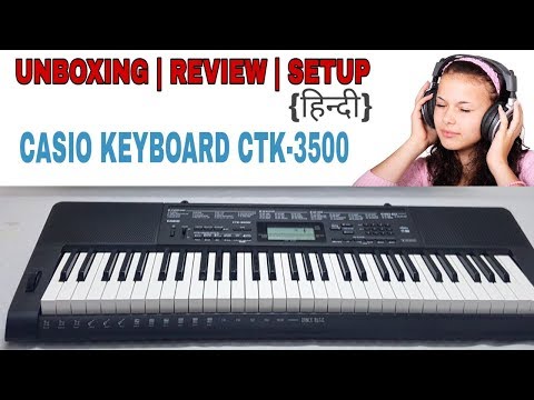 Casio CTK-3500 Keyboard | Unboxing | Review | Hindi