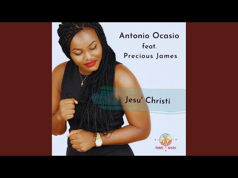 Antonio Ocasio, Precious James - Jesu' Christi