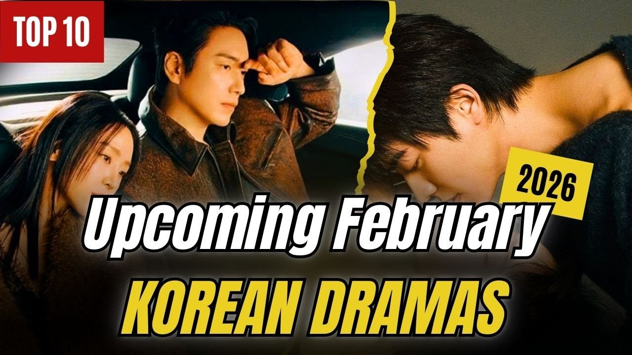 Top 10 Upcoming Korean Dramas in February 2026 | Full List with Confirmed Airing Dates