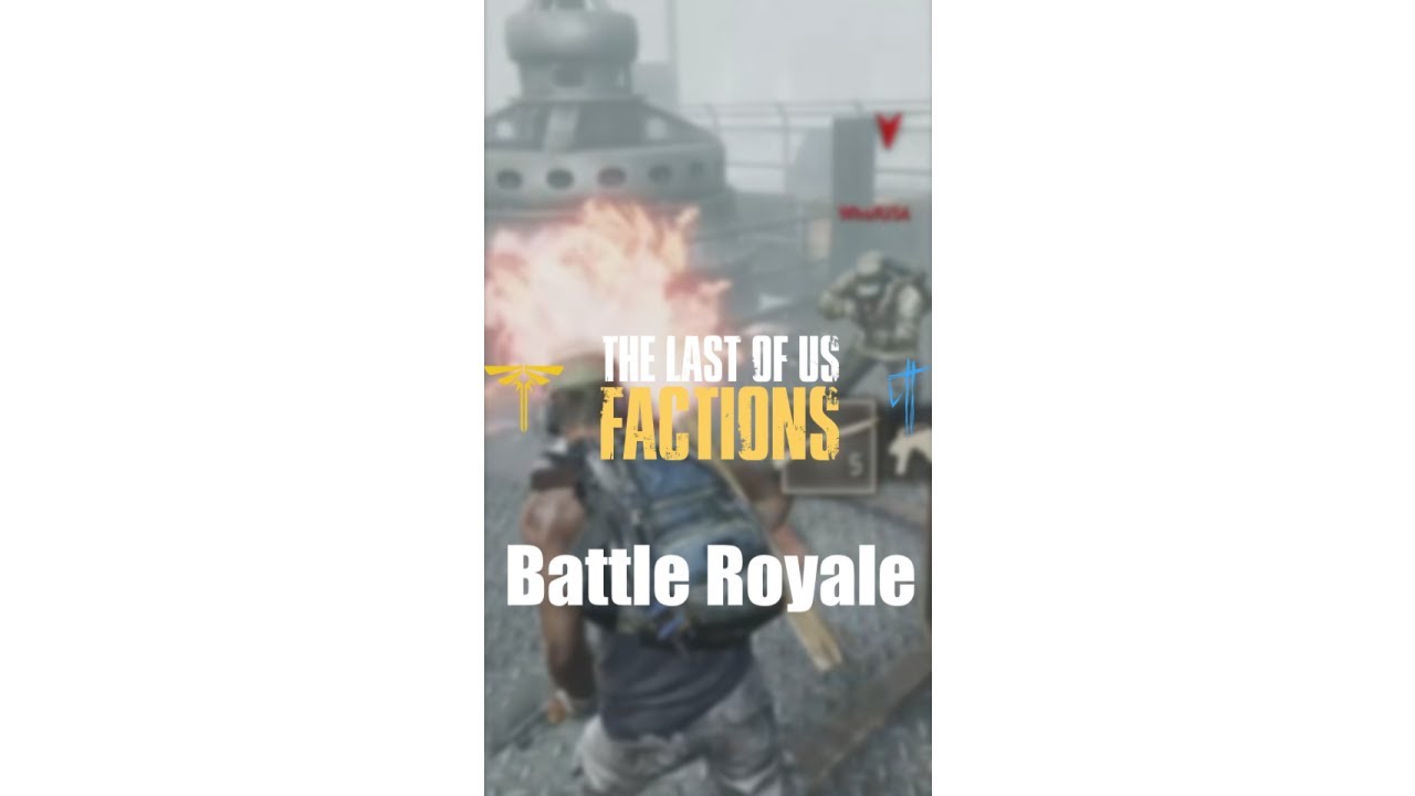 The Last of Us Factions Battle Royale 