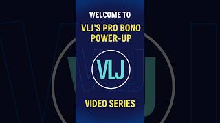 VLJ's Pro Bono Power Up - Pro Bono is a Win-Win!