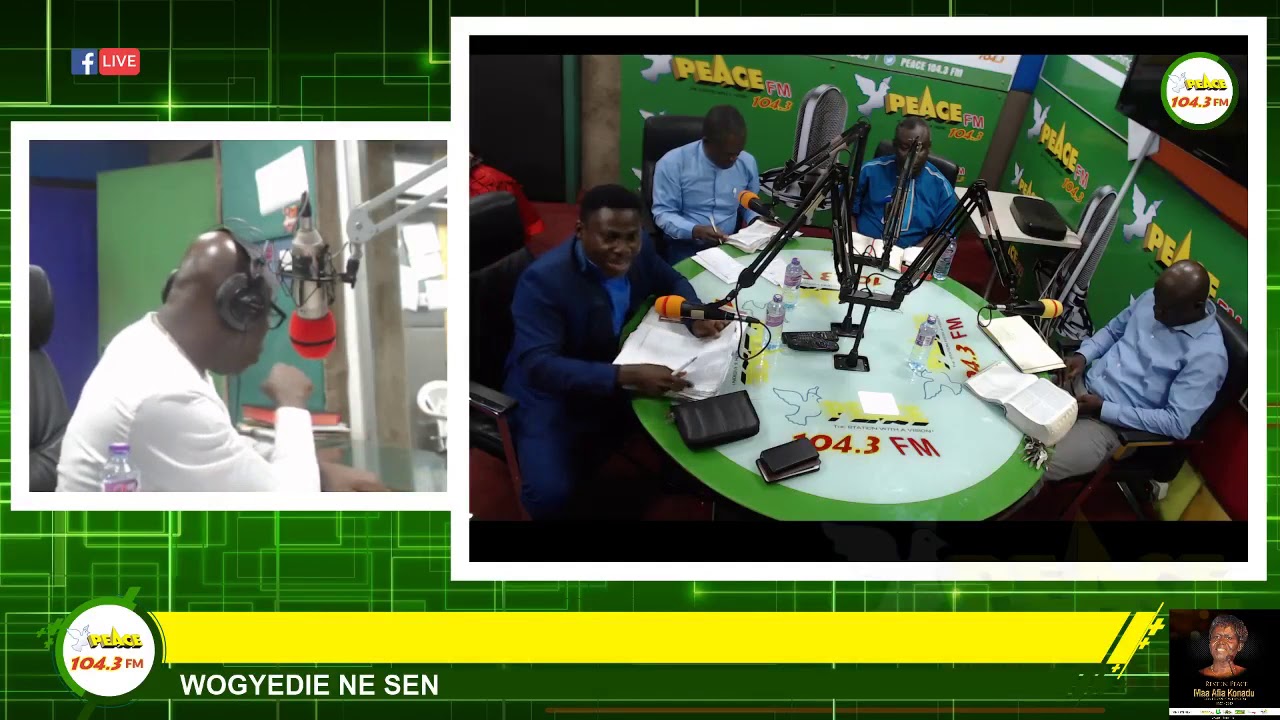 Wo gyedie ne sen on peace 104.3 Fm, Host: Nana Adjei Sikapa,  topic, 