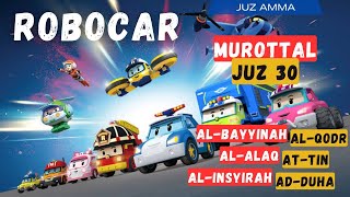 Download Lagu Murotal Anak Juz 30 Surat Al Bayyinah | Al Qadr | Al Alaq | At Tin | Al Insyirah | Ad Duha | Robocar MP3