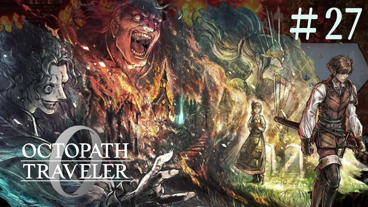 【オクトパストラベラー0】#27　初見！ “復讐“と“復興“の私だけの物語（ネタバレあり）