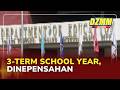 DepEd Supports 3-Term School Year for 2026-2027 📚