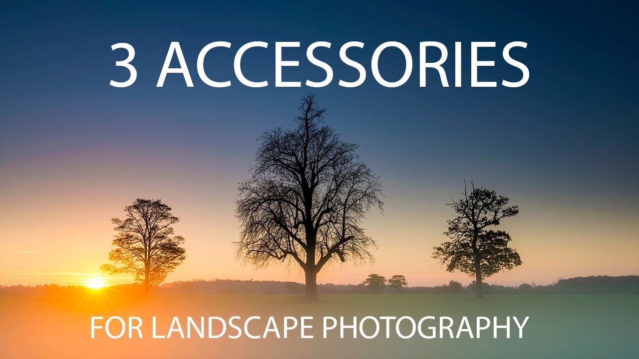 3 Essential Accessories for Landscape Photography YouTube
