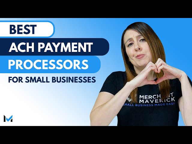 Discover The Best ACH Payment Processors For Small Business class=