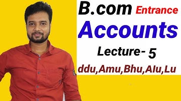 B.com Entrance!! Account!! Lecture-5!!ddu,ami,bhu,lu,alu