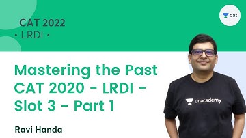 Mastering the Past - CAT 2020 - LRDI - Slot 3 - Part 1 l CAT 2022 l Unacademy CAT l Ravi Handa
