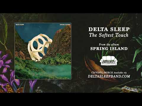 Delta Sleep - The Softest Touch (Official Audio)