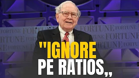 Warren Buffett: Why Stock P/E Ratios Are Usually Meaningless