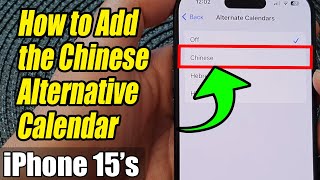 iPhone 15/15 Pro Max: How to Add the Chinese Alternative Calendar
