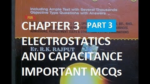 ELECTROSTATICS AND CAPACITANCE !! RK RAJPUT IMPORTANT MCs !! PART 3