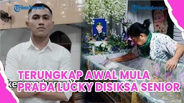 Terungkap Awal Mula Prada Lucky Disiksa Senior, Penyebabnya Bukan Penyimpangan, Curhat ke Sang Kakak