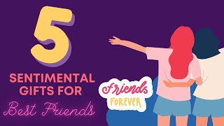 Sentimental Gifts for Best Friends THAT STAND OUT FROM THE REST Gift Finder
