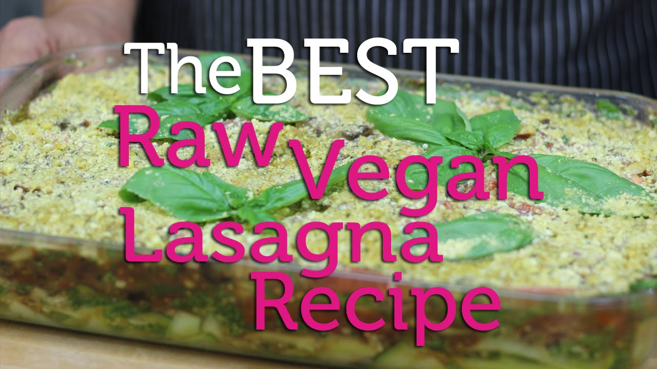Delicious Raw Vegan Lasagna Recipe YouTube