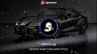 DJ HERROES_HZ DESERT RAIN THAILAND STYLE #jj #dj Thailand Style #viraltiktok2025