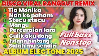 Download Lagu DISCO TIA MONIKA DANGDUT REMIX ELECTONE VIRAL 2025 FULL BASS NONSTOP - PALING ASYIK BUAT JOGET  MP3 Download Lagu DISCO TIA MONIKA DANGDUT REMIX ELECTONE VIRAL 2025 FULL BASS NONSTOP - PALING ASYIK BUAT JOGET  MP3