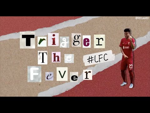 [FMV] Trigger The Fever(Nct Dream) - Liverpool FC // Emirates FA CUP 2022 WINNER // YNWA