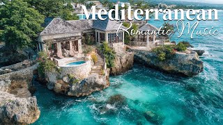 🎶 Chill Mediterranean Music Nostalgia 🌊🏡 🎶 Serenity in Italy & Mediterranean Coast Views 🌊🎶 🌞