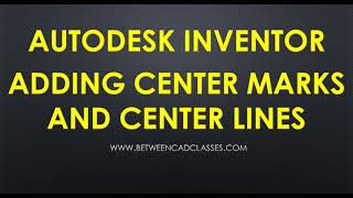 Adding Center Marks and Center Lines in Autodesk Inventor