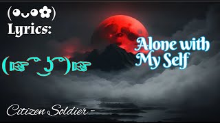 Citizen Soldier - Alone With Myself  ( Lyric Video)