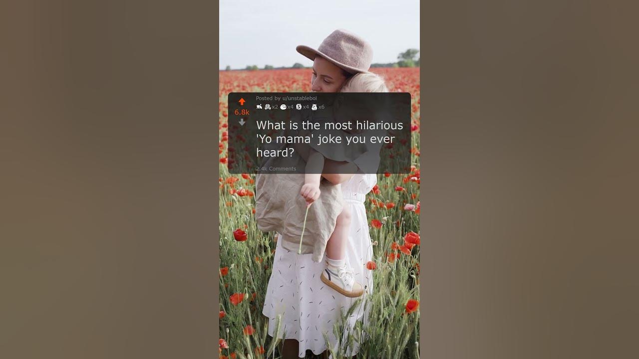 what-is-the-most-hilarious-yo-mama-joke-you-ever-heard-reddit