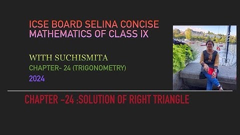 Class 9, ICSE board, chapter-24(Solution of right  triangle), Part-2. Mathematics by R.K. BANSAL