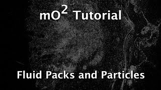 MotionVFX mO2 Tutorial - Fluid Packs and Particles