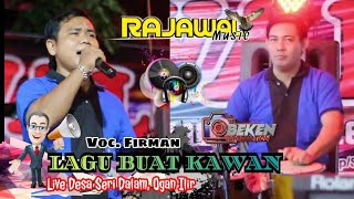 Rajawali Music Terbaru | Lagu Buat Kawan | Voc. Firman | Live Desa Seri Dalam | Beken Production