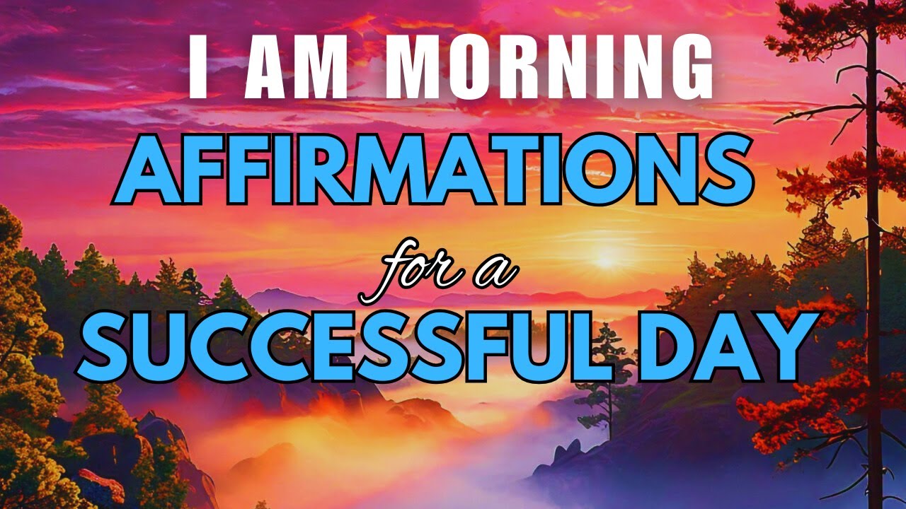 I AM Morning Affirmations for a Successful Day | Positive Morning ...