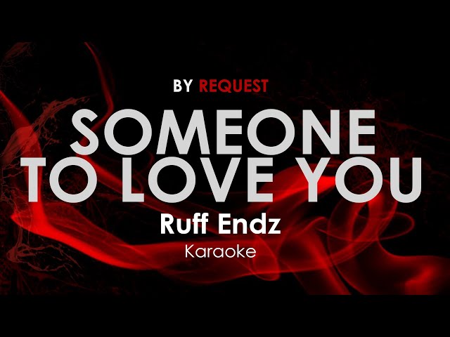 Someone To Love You - Ruff Endz karaoke - YouTube