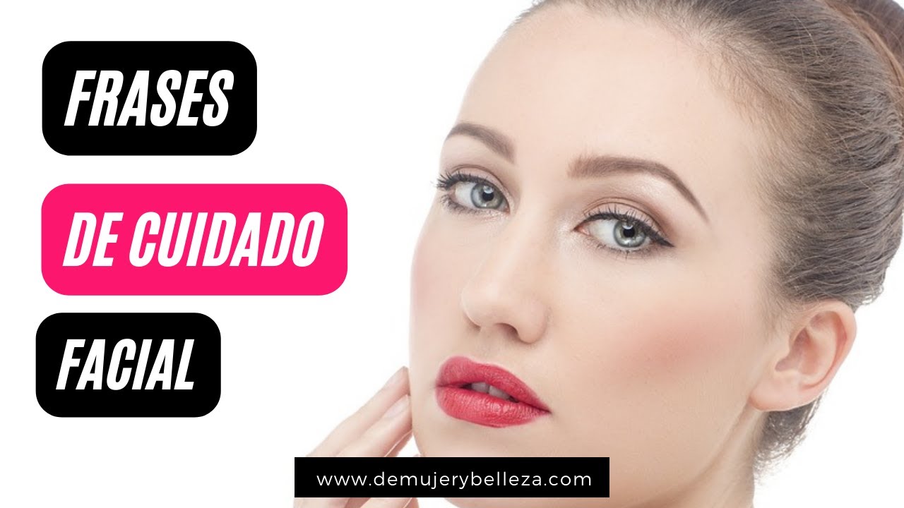 Cuidado de la piel: Frases sobre el cuidado de la piel 👈🏻 ️ - YouTube