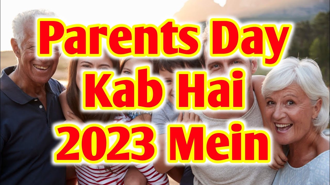 Parents Day 2023 Mein Kab Parents Day Kab Hai Happy Parents Day