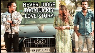 NEVER JUDGE TOO QUICKLY|| LOVE STORY || || YOGESH BANKAL ||