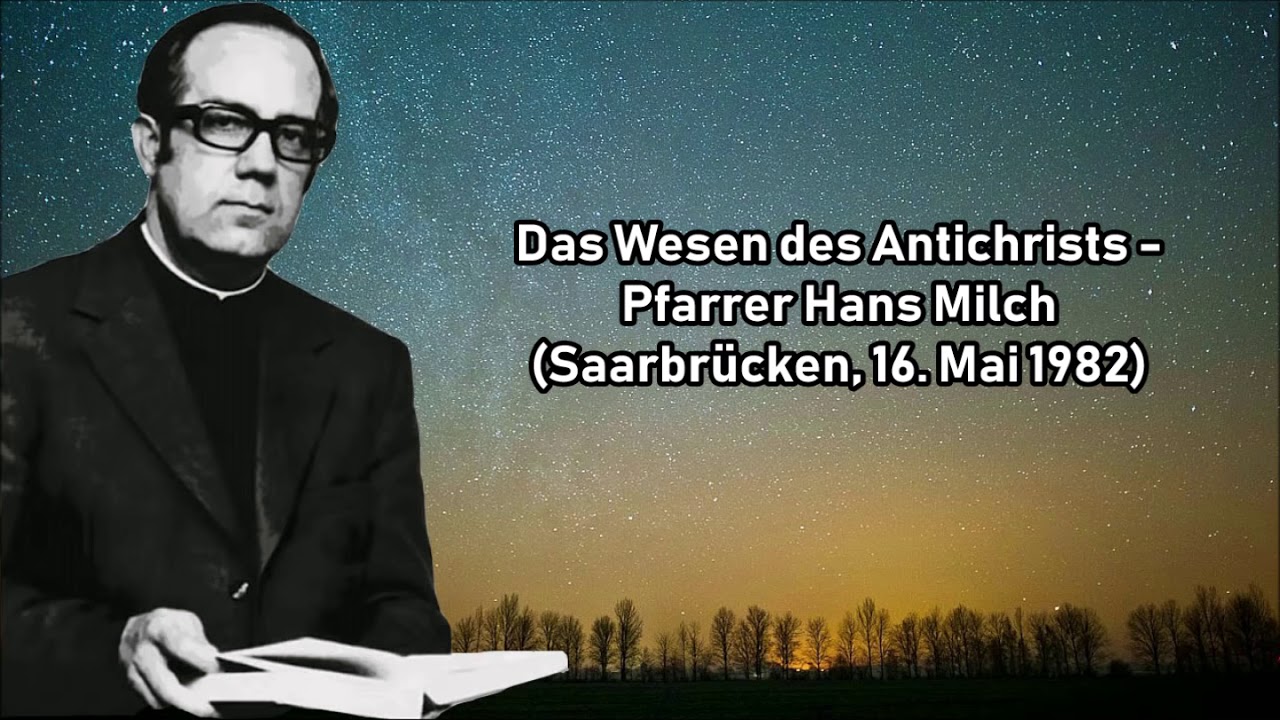Das Wesen des Antichrists - Pfarrer Hans Milch (Saarbrücken, 16. Mai 1982)