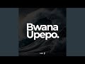 Bwana Upepo Bwana Upepo