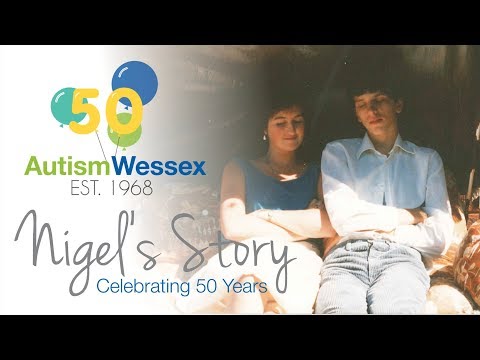 Autism Wessex Celebrating 50 Years - Nigel's Story
