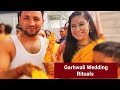 Garhwali wedding    day 4  rituals  juhi ravindra rana kaleidoscopeoflife vlog