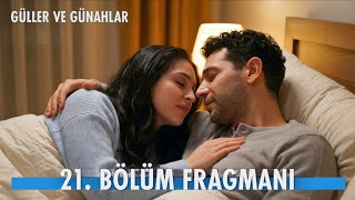 Güller Ve Günahlar 21. Fragmanı \