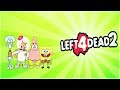 Left 4 Dead 2 - SPONGEBOB EDITION - Comedy Gaming