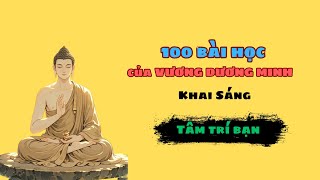 VƯƠNG DƯƠNG MINH - 100 BÀI HỌC KHAI SÁNG TÂM TRÍ BẠN