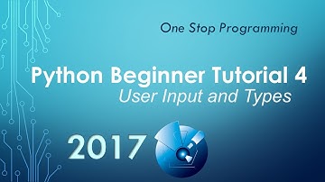 Python Beginner Tutorial 4 - User Input and Types