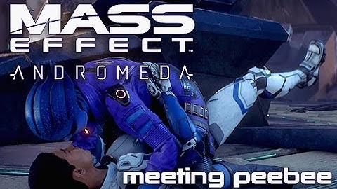 Mass Effect Andromeda - Meeting Peebee