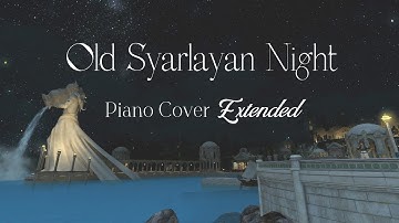 FFXIV オールドシャーレアン 夜 - 知恵の巻貝 作業用BGM - Extended Piano Cover FINAL FANTASY XIV music