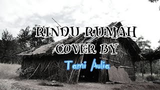 Rindu Rumah cover by Tami Aulia #wizzbaker #rindurumah #lagurindu #rindu