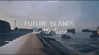 Future Islands - Hit The Coast Subtítulos Español//Lyrics