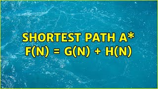 Shortest Path A Fn  Gn  Hn 2 Solutions