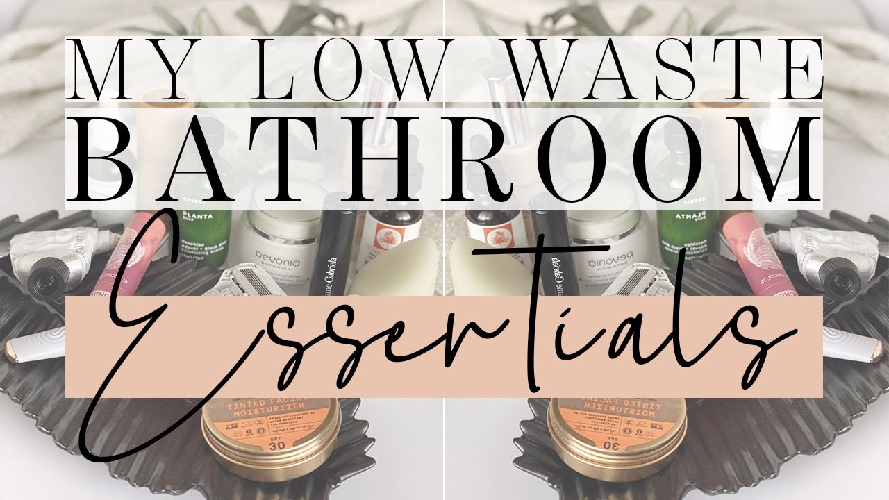MY LOW WASTE BATHROOM ESSENTIALS | Easy swaps for a greener lifestyle